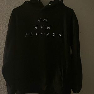 No•New•Friends sweatshirt